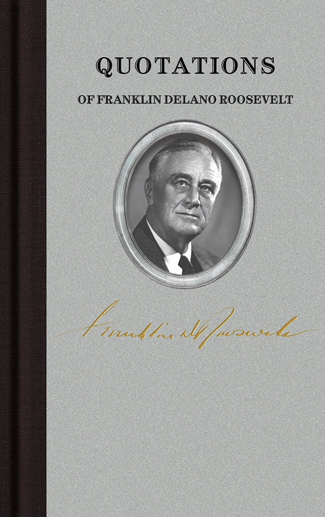 Quotations Of Franklin D. Roosevelt Book