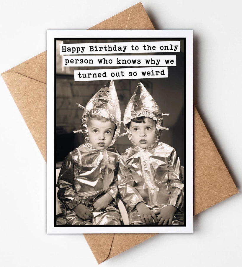 Why We're Weird Birthday Card