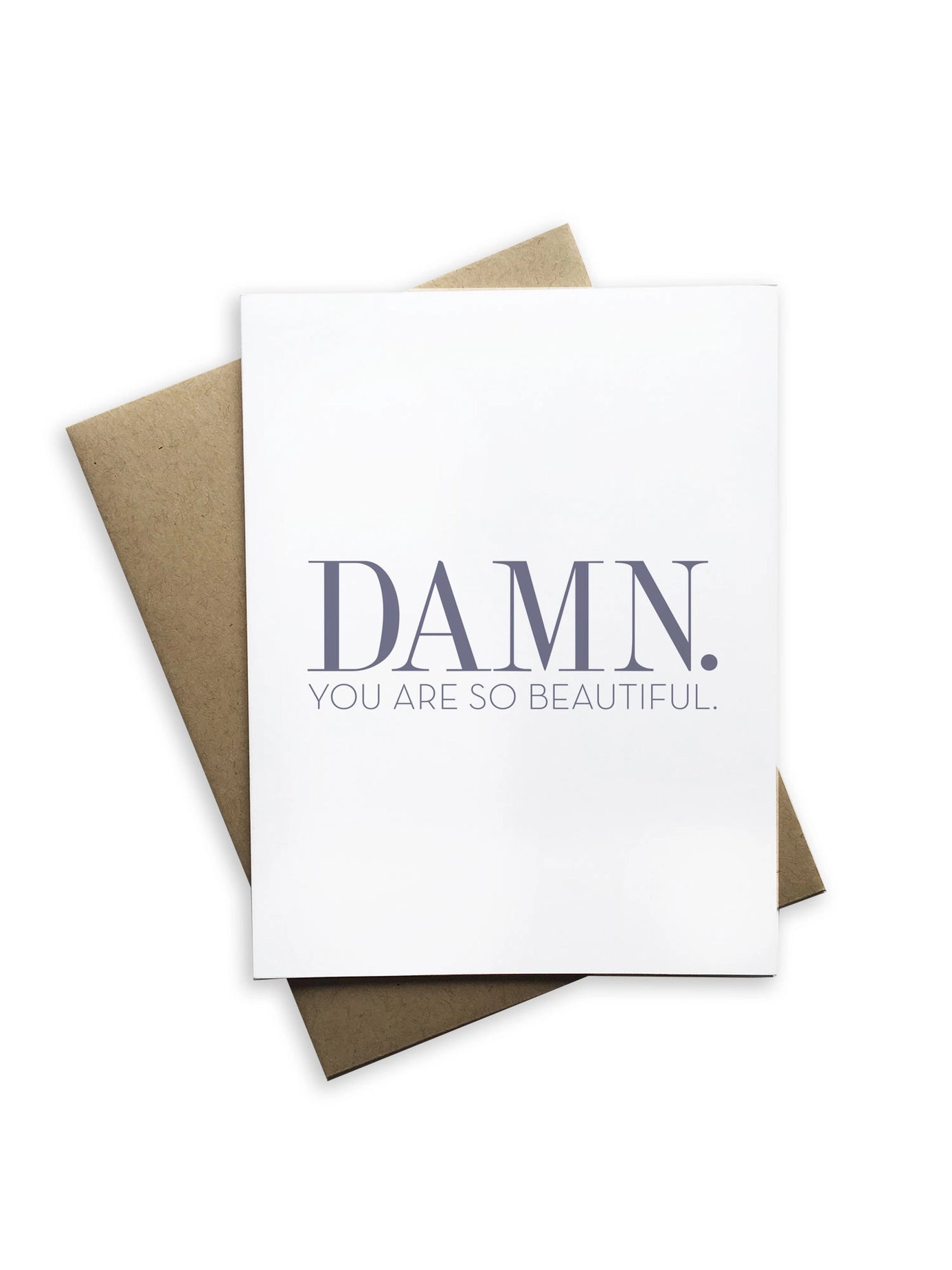 Damn You Are So Beautiful Card