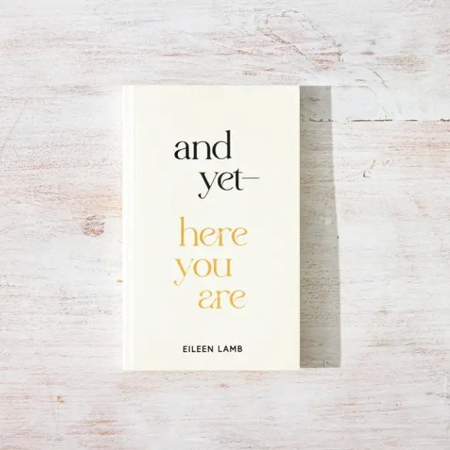 And Yet - Here You Are Book