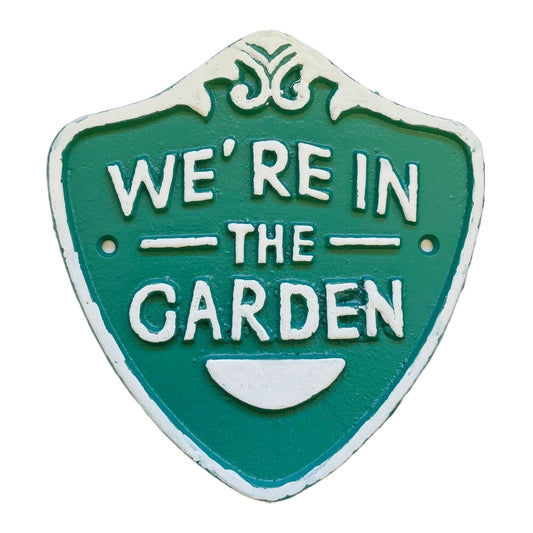 We're In The Garden Sign