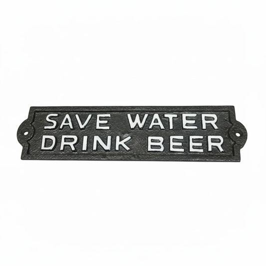 Save Water Drink Beer Sign